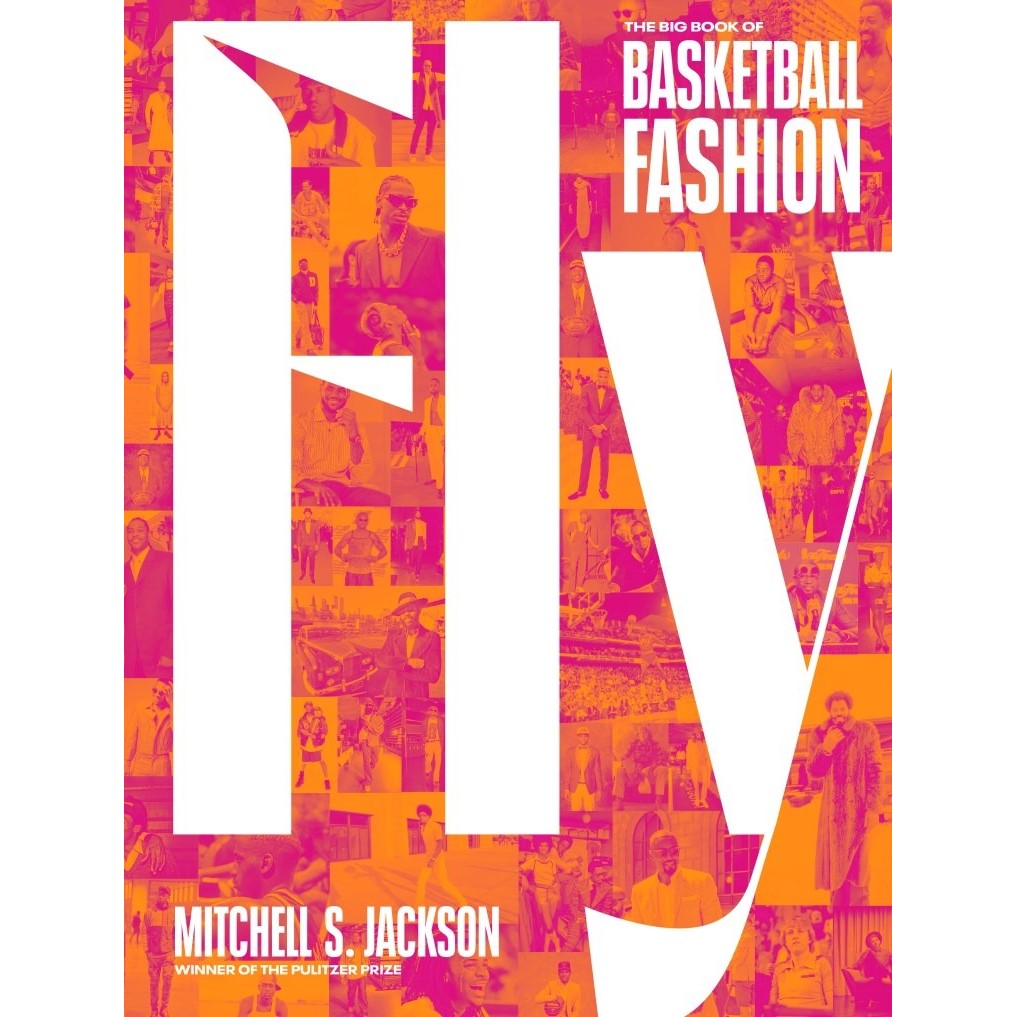 Fly: The Big Book of Basketball Fashion